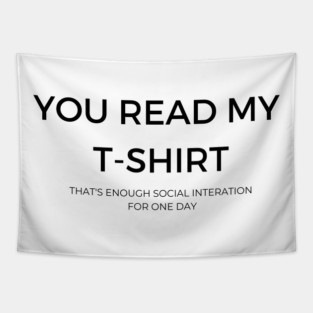 You read my T-shirt, Sarcatic quote Tapestry