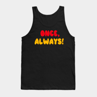 Once, always Tank Top
