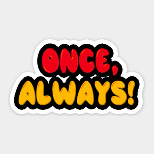 Once, always Sticker