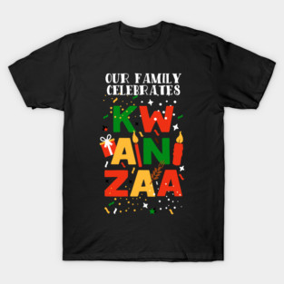 Our Family Celebrates Kwanzaa T-Shirt