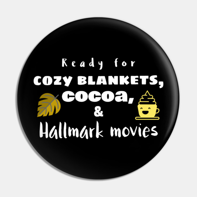 Cozy Blankets, Cocoa, and Hallmark Movies Pin by MCALTees