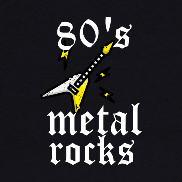 80's Metal Rocks by MCALTees
