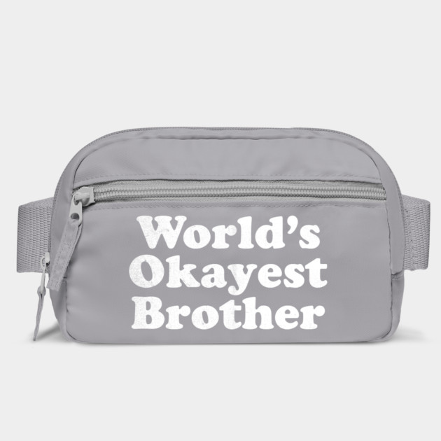World's Okayest Brother by stayfrostybro