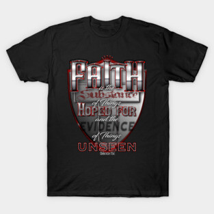 Faith is - Hebrews 11:1 T-Shirt