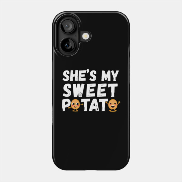 She's My Sweet Potato Thanksgiving Phone Case by The WYLD Tribe