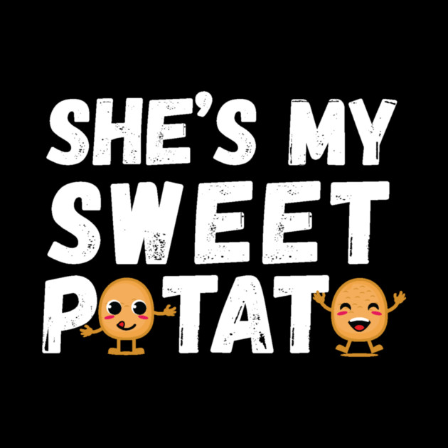 She's My Sweet Potato Thanksgiving by The WYLD Tribe