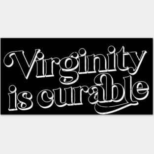 Virginity Is Curable Posters and Art