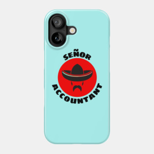 Señor Accountant | Accountant Pun Phone Case