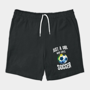 Just A Girl Who Loves Soccer Shorts