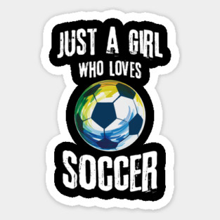 Just A Girl Who Loves Soccer Magnet
