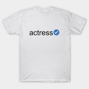 Verified Actress (Black Text) T-Shirt