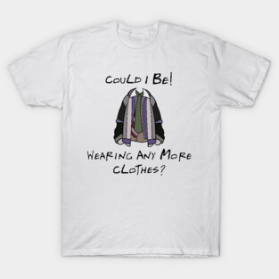 Wearing all the clothes T-Shirt