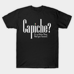 Mind Your Business Capiche? - A Mulberry Mobsters T-Shirt
