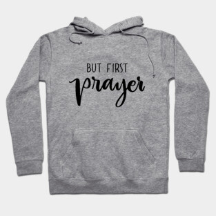 But first, Prayer Hoodie