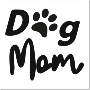 dog mom Posters and Art