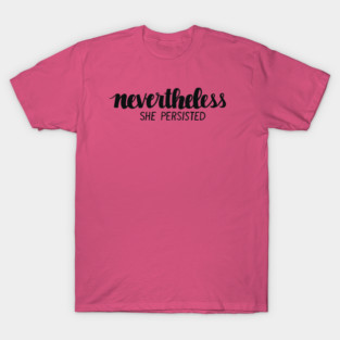 Nevertheless T-Shirt