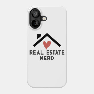 Real Estate Nerd Phone Case