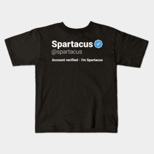 I'm Spartacus - Parody Social Network Account Name with a Blue Verified Badge Kids T-Shirt