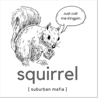 Squirrel - suburban mafia Posters and Art