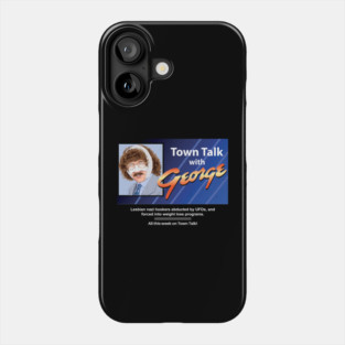 Town Talk with George Phone Case