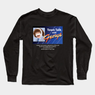 Town Talk with George Long Sleeve T-Shirt