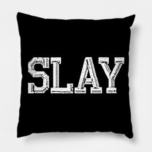 SLAY Pillow