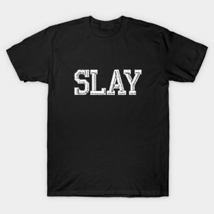SLAY T-Shirt