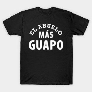 El Abuelo Más Guapo T-Shirt