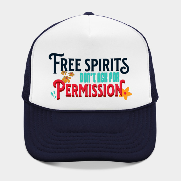 Free Spirits Don't Ask For Permission by REG