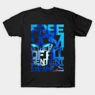 FREEDOM IS THE RIGHT OF ALL SENTIENT BEINGS T-Shirt