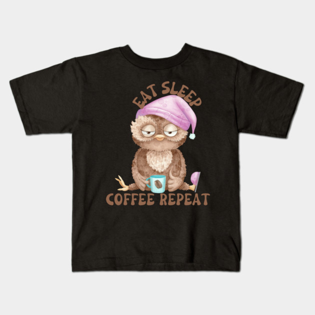 eat sleep coffee repeat owl Kids T-Shirt by Prinyos