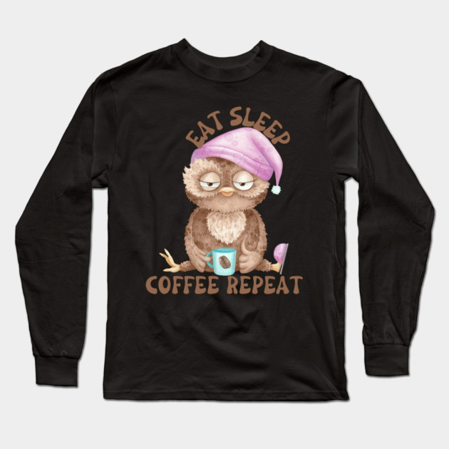 eat sleep coffee repeat owl Long Sleeve T-Shirt by Prinyos