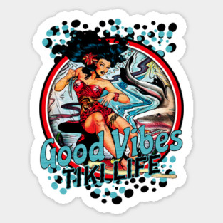 Good Vibes Tiki Life Seven Seas Beach Lifestyle- Distressed Look Sticker