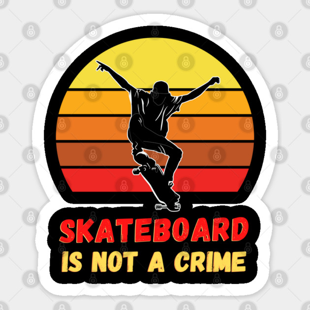 skateboard is not a crime Sticker by Prinyos