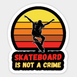 skateboard is not a crime Magnet