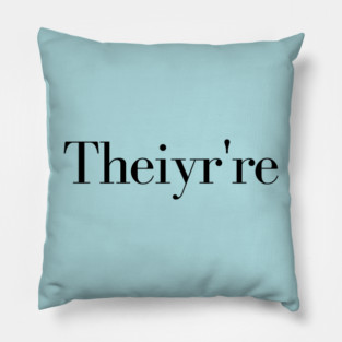 Theiyr're Their There They're Grammar Typo Essential, grammar guru, grammar addict, grammar police, Pillow