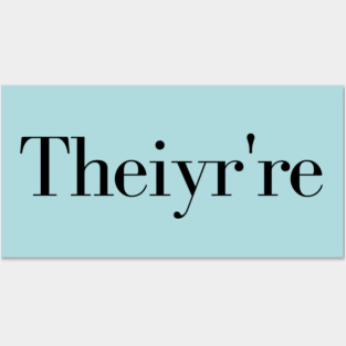 Theiyr're Their There They're Grammar Typo Essential, grammar guru, grammar addict, grammar police, Posters and Art
