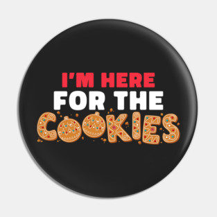 I'm Here For The Cookies Funny Christmas Cookies Pin