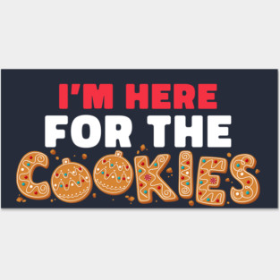 I'm Here For The Cookies Funny Christmas Cookies Posters and Art