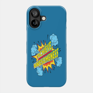 Achieve Awesomeness Phone Case