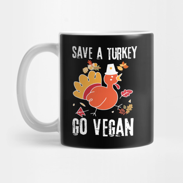 Save A Turkey Go Vegan by The WYLD Tribe