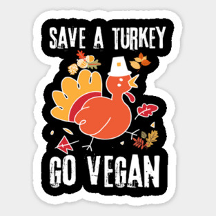 Save A Turkey Go Vegan Magnet