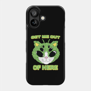 UFO Get Me Out Of Here Alien Cat Phone Case