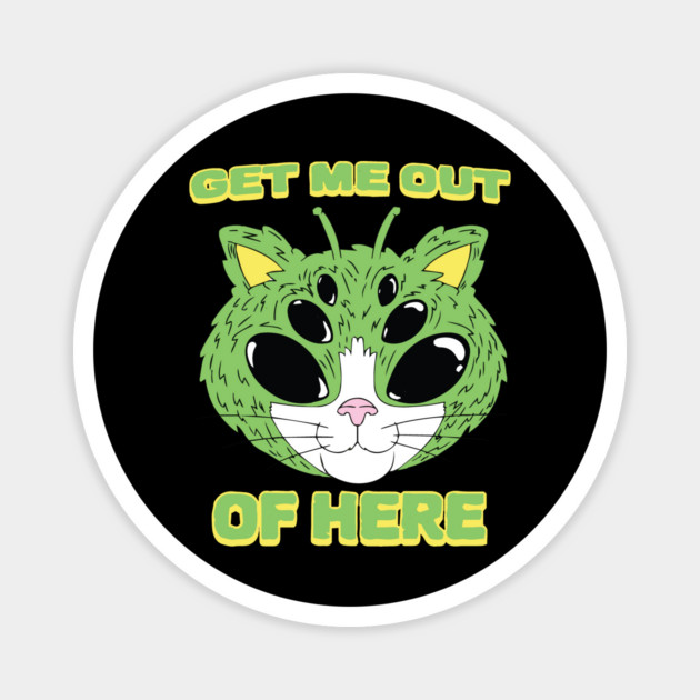 UFO Get Me Out Of Here Alien Cat Magnet by The WYLD Tribe