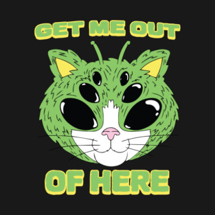 UFO Get Me Out Of Here Alien Cat T-Shirt