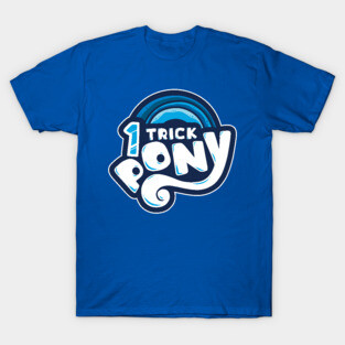 1 TRICK PONY T-Shirt