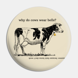 Why do cows wear bells? Pin