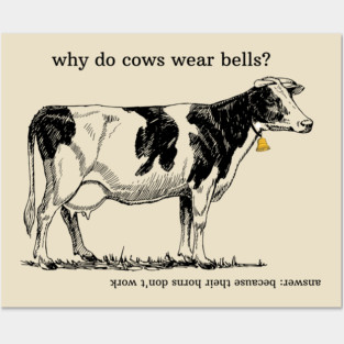 Why do cows wear bells? Posters and Art