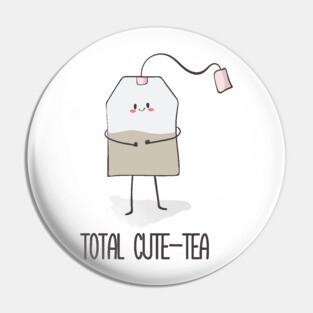 Total Cute-tea, Funny Cute Tea Bag Pin