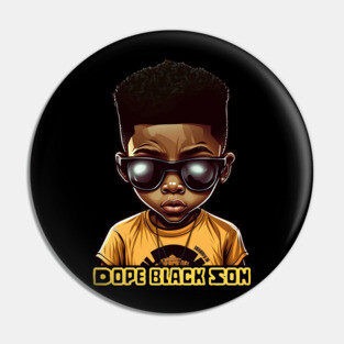 Dope Black Son, Black Boy Pin